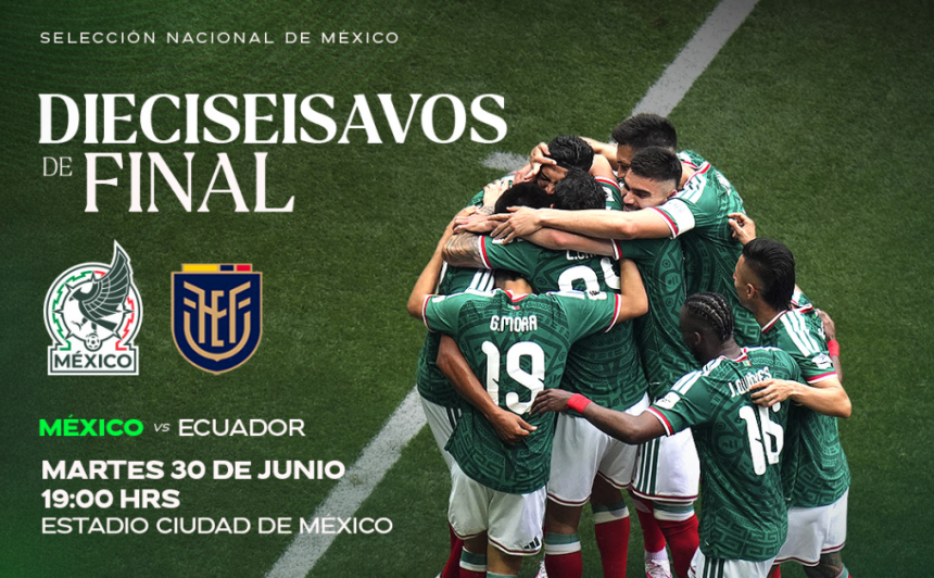México enfrenta a Ecuador en los Dieciseisavos de Final del Mundial 2026