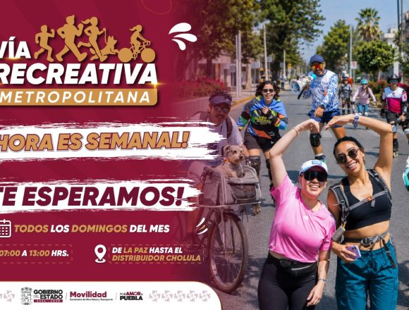 Gobierno de Puebla anuncia que la Vía Recreativa Metropolitana será semanal a partir del 28 de junio